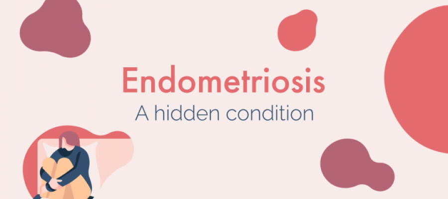 Endometriosis - a hidden condition